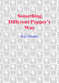 Kay Hooper — Something Different / Pepper's Way