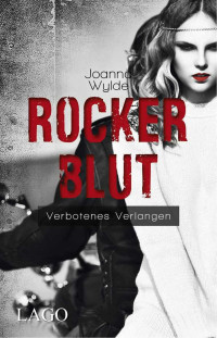 Wylde, Joanna — Rockerblut - Verbotenes Verlangen