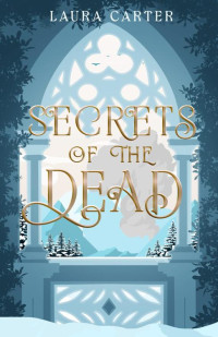 Laura Carter — Secrets of the Dead (The Lost Kingdom Saga Book 1)