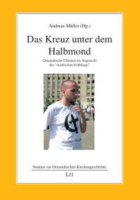 Andreas Mller (Hg.); — Das Kreuz unter dem Halbmond