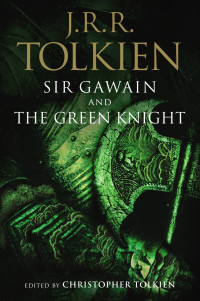 Christopher Tolkien / J.R.R. Tolkien / Bill Sanderson / Liane Payne — Sir Gawain and the Green Knight, Pearl, and Sir Orfeo