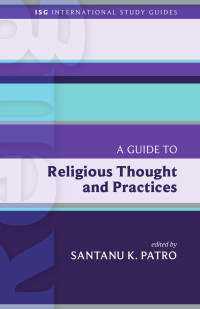 Patro, Santanu K. — SPCK_Guide to Religious Thought and Practices_FM.indd