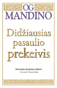 Og Mandino [Mandino, Og] — Didžiausias pasaulio prekeivis 1 dalis