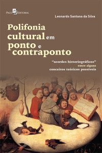 Leonardo Santana da Silva; — Polifonia Cultural em Ponto e Contraponto