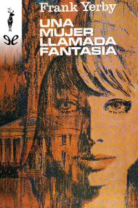 Frank Yerby — UNA MUJER LLAMADA FANTASÍA