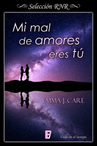 Emma J. Care — Mi mal de amores eres tú