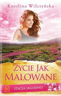 Karolina Wilczyńska — Życie Jak Malowane