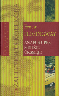 Ernest Hemingway — Anapus upes