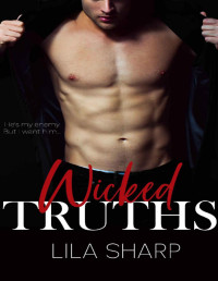 Lila Sharp — Wicked Truths: An Enemies To Lovers Mafia Romance (Wicked Truths and Lies Duet Book 1)