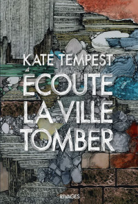 Kate Tempest — Écoute la ville tomber