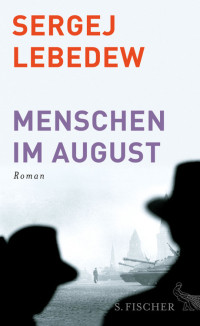 Sergej Lebedew — Menschen im August