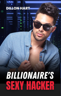 Dillon Hart — Billionaire's Sexy Hacker