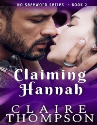 Claire Thompson — Claiming Hannah (No Safeword Book 2)