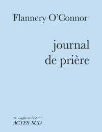 Flannery O'connor — Journal de prière