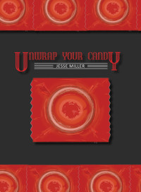 Jesse Miller — Unwrap Your Candy