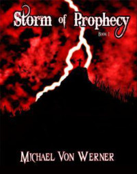 Von Werner, Michael & Felix Diroma — Storm of Prophecy: Book 1, Dark Awakening