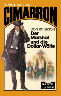 Don Patterson — Cimarron TB 44001 - Der Marshal und die Dollar-Wölfe