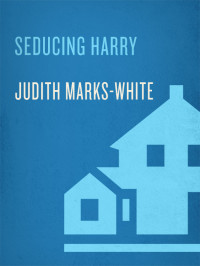Judith Marks-White — Seducing Harry