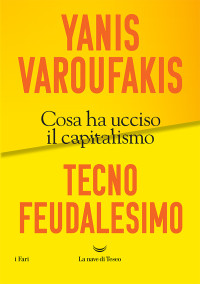 Yanis Varoufakis — Tecnofeudalesimo