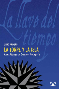 Javier Pelegrín & Ana Alonso — La torre y la isla