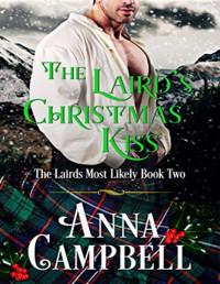 Anna Campbell [Campbell, Anna] — The Laird’s Christmas Kiss