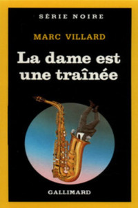Villard Marc [Villard Marc] — La dame est une traînée