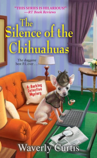 Waverly Curtis — The Silence of the Chihuahuas