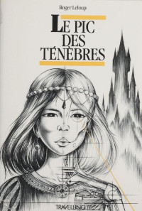 Roger Leloup — Le Pic Des Ténèbres