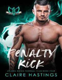 Claire Hastings — Penalty Kick (Atlanta Rising Football Club Book 4)