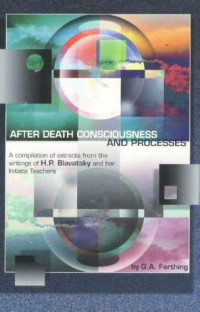 Farthing Geoffrey — After death consciousness and processes