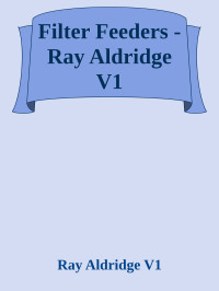 Ray Aldridge V1 — Filter Feeders - Ray Aldridge V1