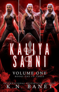 K.N. Banet — Kaliya Sahni: Volume One (Kaliya Sahni Volumes Book 1)