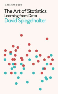 David Spiegelhalter & chenjin5.com — The Art of Statistics: Learning From Data (Pelican Books)