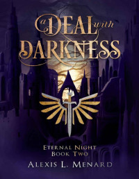 Alexis L. Menard & Mystic Owl — A Deal with Darkness (Eternal Night Book 2)