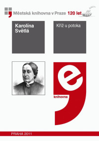 Karolína Světlá — Kříž u potoka