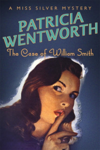 Patricia Wentworth — The Case of William Smith
