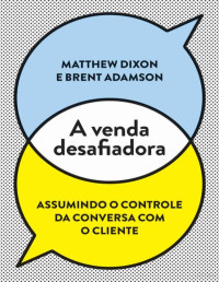 Matthew Dixon — A Venda Desafiadora