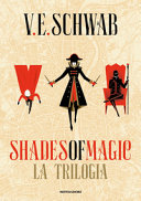 V. E. Schwab — Shades of magic. La trilogia