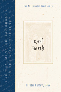 Burnett, Richard E.; — The Westminster Handbook to Karl Barth