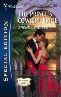 Brenda Harlen — The Prince's Cowgirl Bride [Reigning Men 02]