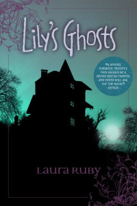 Laura Ruby — Lily's Ghosts