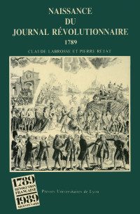 Claude Labrosse et Pierre Rétat — Naissance du Journal Révolutionnaire