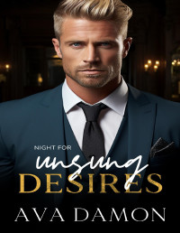 Ava Damon — Night for Unsung Desires: A Bad Boy Billionaire Romance