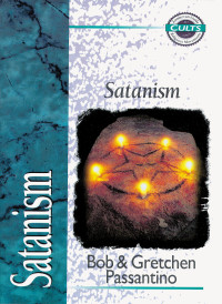 Bob Passantino;Gretchen Passantino; & Gretchen Passantino — Satanism