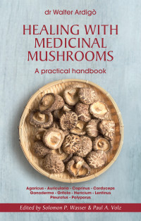 Dr Walter Ardigò — Healing With Medicinal Mushrooms