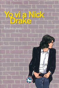 Eduardo Jordà — Yo vi a Nick Drake