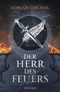 Leschek, Adrian — Der Herr des Feuers