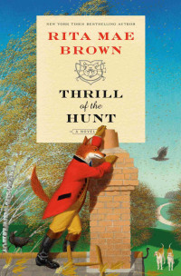 Rita Mae Brown — Thrill of the Hunt: A Novel