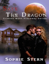Sophie Stern & Crimson Moon Hideaway — Crimson Moon Hideaway: Save the Dragon