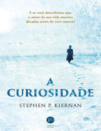 Stephen P. Kiernan — A Curiosidade